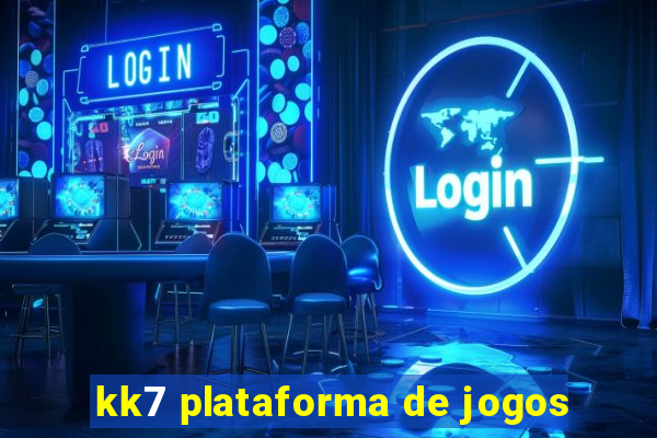 kk7 plataforma de jogos